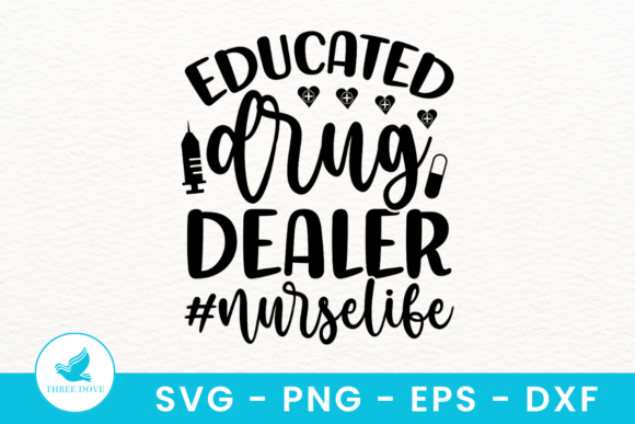 Educated Drug Dealer Nurselife SVG