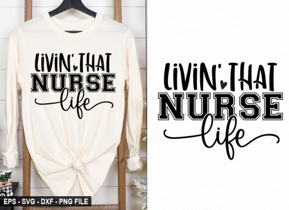 Livin That Nurse Life - T Shirt Design