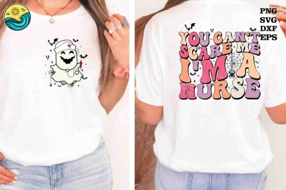 You Can’t Scare Me I’m a Nurse PNG SVG